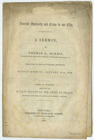 Thomas L. Harris. Juvenile Depravity and Crime in Our City. New York: Charles B. Norton, 1850.